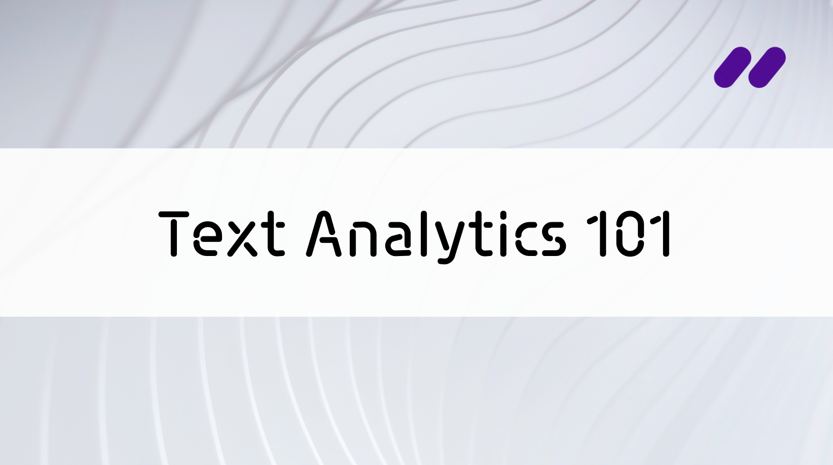 what is text analytics and text analysis